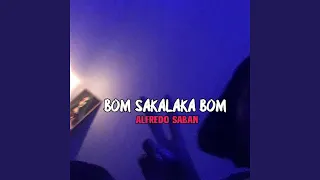 Download BOM SAKALAKA BOM MP3