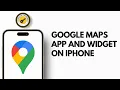 iOS Google Maps Update and Google Maps Widget