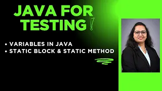 Java For Testing Session 3 - Variables In Java Static Block Static Method