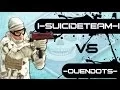 l-SuiciDeTeaM-l Vs - Ouendots