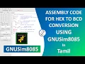 HEX to BCD Conversion store them in memory HEX to BCD conversion using 8085 Microprocessor 8085