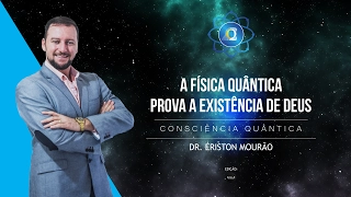 A FÍSICA QUÂNTICA PROVA A EXISTÊNCIA DE DEUS