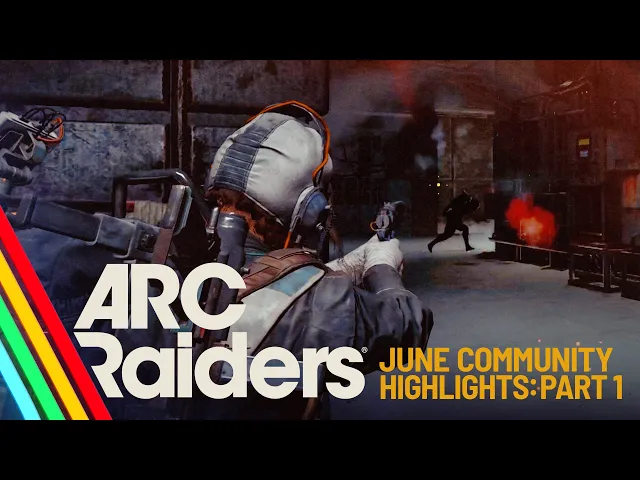 June Community Highlights (Part 1) | ARC Raiders