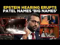 US NEWS LIVE Kash Patel Drops Big Names in Epstein Hearing Major Arrests Coming Next