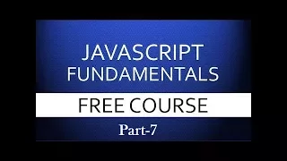 07-JavaScript Fundamentals for Absolute Beginners Part-7