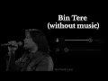 Bin Tere (without music vocals only) | Shafqat Amanat Ali & Sunidhi Chauhan | The Vocal Layer 