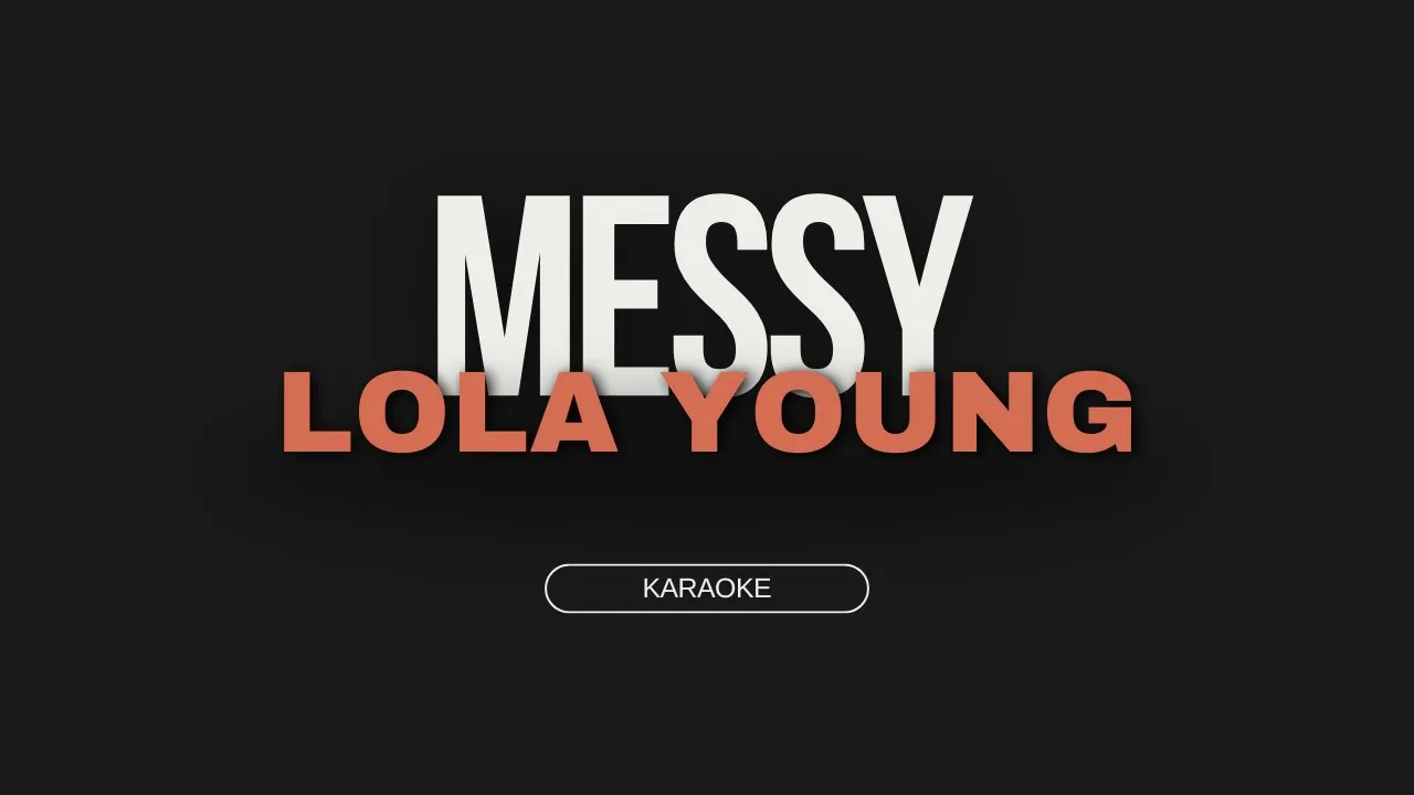 Lola Young - Messy (Karaoke Version) Lola Young - Messy (Karaoke Version)