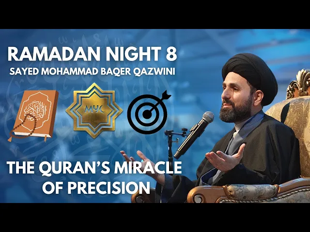 ⁣The Quran's Miracle of Precision - Sayed Mohammad Baqer Qazwini | Ramadan 2025 - Night 8