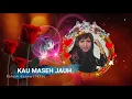 Lagu Kau Maseh Jauh | Rafeah Buang | ZAM Production | 4K Lyric Video