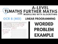 OCR MEI MwA I Linear Programming 07 Worded Problem Example