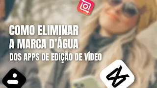 Como remover a marca d’água dos aplicativos de vídeo | InShot, Vita e CapCut