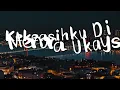 Kekeasihku Di Menara - Ukays (Lirik)