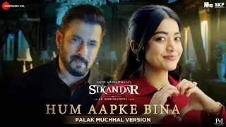 hum aapke bina palak muchhal sikandar salman khan u0026 rashmika mandanna pritam lyrical