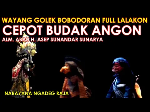 Download MP3 Wayang Golek Asep Sunandar Sunarya Bobodoran Full Lalakon l Cepot Budak Angon - Narayana Ngadeg Raja