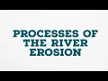 PROCESSES OF THE RIVER EROSION