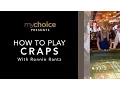 mychoice Presents How to Play Craps