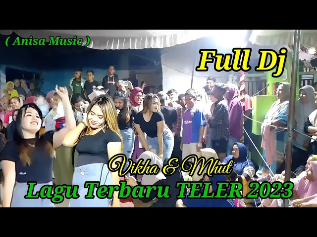 Download MP3 Lagu Terbaru Full DJ TELER 2023 _ Cover. Vikha & Mhut ( Anisa Music )