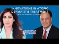 Ep 101 Innovations in Atopic Dermatitis Treatment - 2025 Annual SF Derm The Future of Dermatology