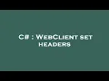 C WebClient set headers
