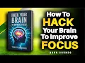 How To Hack Your Brain To Improve Focus Instantly book