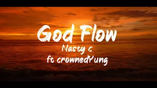 nasty c ft crownedyung god flow lyrics bugg lyrics