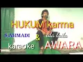 Download Lagu Hukum karma, S,ACHMADI .ida laila (AWARA)  vokal karaoke