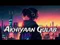 Download Lagu Kaisi Hai Lagdi Kamaal Teri Akhiyan Gulab | kaisi ye lagdi kamal | Akhiyaan Gulab Lofi | lofi song