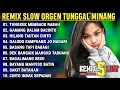 Download Lagu REMIK SLOW MINANG FULL ALBUM MUSIK JERNIH COCOK UNTUK SANTAI DAN DI PERJALANAN