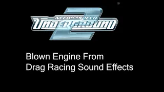 Need For Speed Underground 2 2004 Blown Engine From Drag Racing Sound Effects 