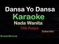 Download Lagu DANSA YO DANSA -Lagu Nostalgia -Titik Puspa |KARAOKE NADA WANITA​⁠ -Female-Cewek-Perempuan@UcokkuYasir