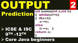 OUTPUT Prediction Part - 2 ICSE ISC 9th-12th Core Java