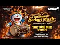 Lagu Doraemon x Sarkari Music New tur tone dj mix 2026 | dj tur tone mix | Dj Veer #turtone