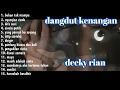 Download Lagu dangdut kenangan full album tanpa iklan cover by decky rian#kumpulanlagucover #lagudangdutlawas