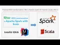 Practical RDD transformation filter Apache Spark 101 Tutorial Scala Part 5 DM DataMaking
