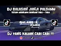 Lagu DJ BALASAN JANJI PALUSMU - TETAPI MENGAPA DENGAN TIBA-TIBA||GALANGREMIX||SOUND VIRAL MENGKANE 2025‼️