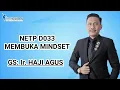 Download Lagu NETP D033 - MEMBUKA MINDSET (Ir. HAJI AGUS)