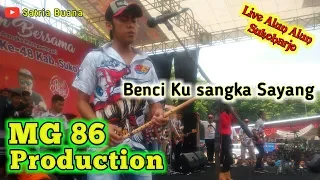 Download MG 86 Production | Live Alun Alun Sukoharjo | Benci Ku Sangka Sayang MP3