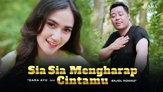dara ayu feat bajol ndanu sia sia mengharap cintamu official music video 