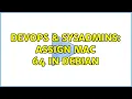 DevOps SysAdmins Assign MAC 64 in Debian 3 Solutions