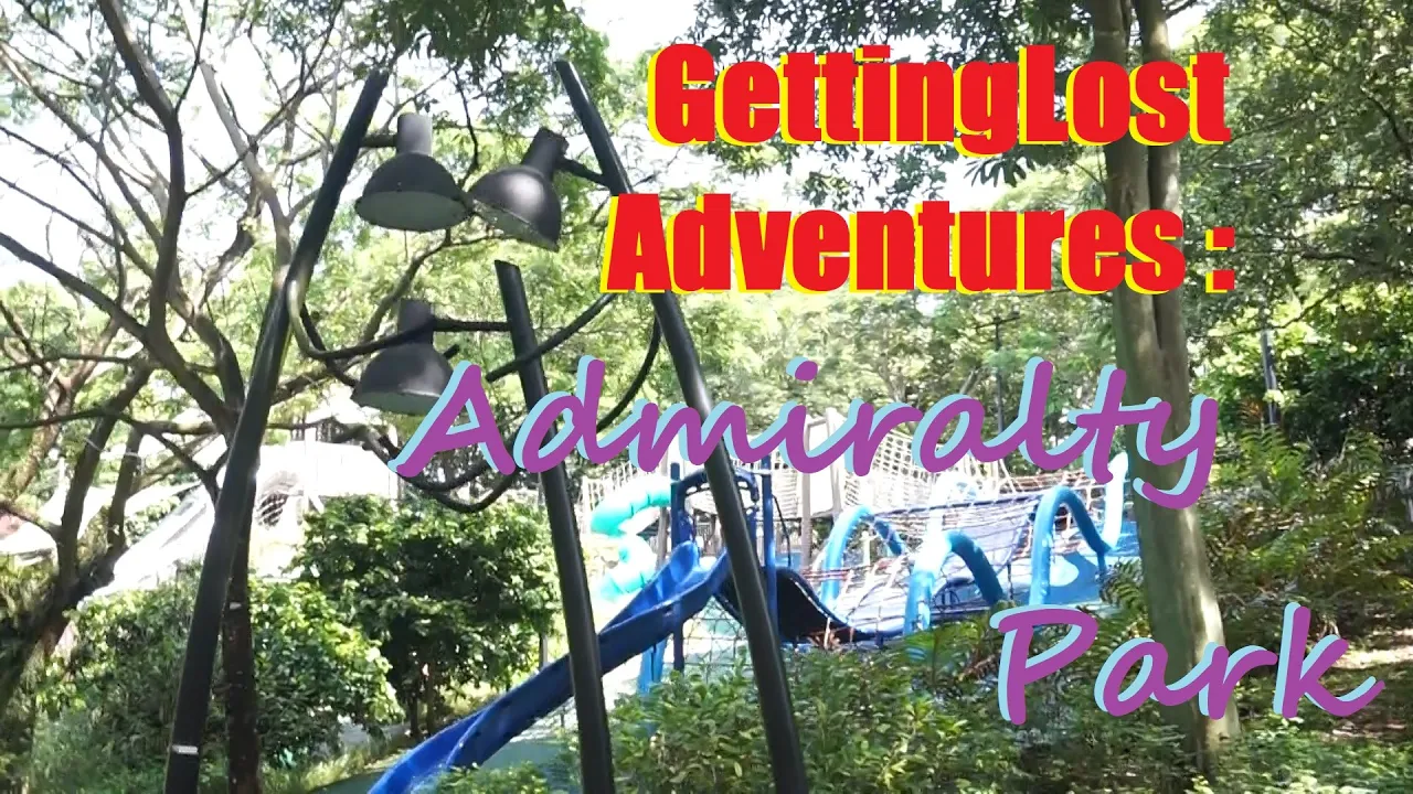 GettingLost Adventures : Admiralty Park. Epic Playground and a Jungle within a Park