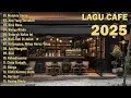 Download Lagu Lagu Cafe Terbaru 2025 - Nikmat Buat Santai