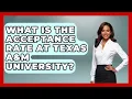 What Is The Acceptance Rate At Texas A M University - The College Explorer