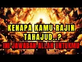 Lagu TAHAJUDMU APA YANG MEMBUATMU RAJIN TAHAJUD?? INI JAWABANNYA