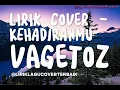 Download Lagu VAGETOZ  - KEHADIRANMU  COVER ( by Tereza ) DAN LIRIK LAGU