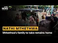 Download Lagu Nathi Mthethwa l Mthethwa's family to take remains home