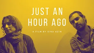JUST AN HOUR AGO 2011 A FILM BY SINA AZIN ــ همین یک ساعت پیش فیلمی از سینا آذین ــ 