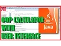JAVA Simple OOP calculator with user interface Swing