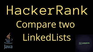 Compare two linked lists hackerrank solution in java codedecks
