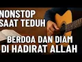 Download Lagu Instrumen Rohani 24 Jam Saat Teduh, Doa, \u0026 Merenungkan Firman Tuhan