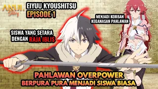 overpowered hero pretending to be a regular student eiyuu kyoushitsu episode 1